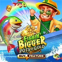 Fishin  Bigger Pots Of Gold